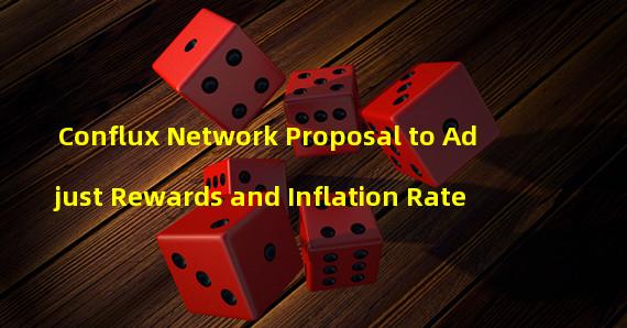 Conflux Network Proposal to Adjust Rewards and Inflation Rate