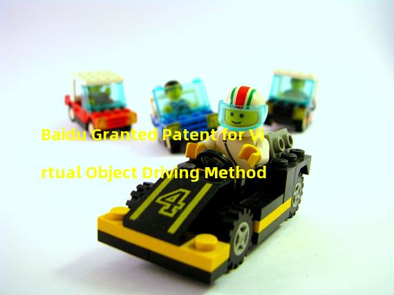Baidu Granted Patent for Virtual Object Driving Method