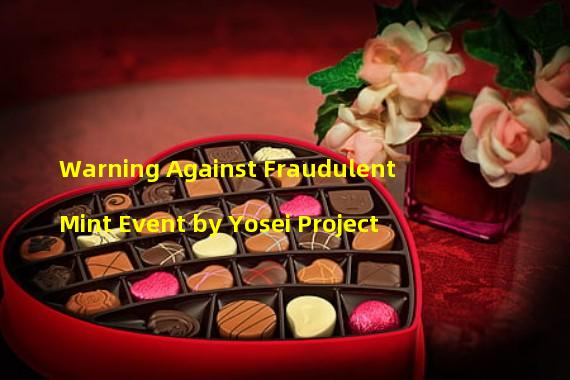Warning Against Fraudulent Mint Event by Yosei Project