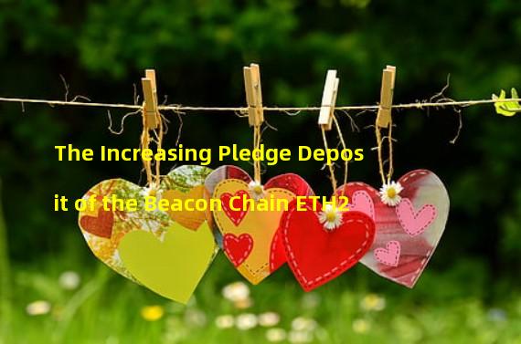 The Increasing Pledge Deposit of the Beacon Chain ETH2