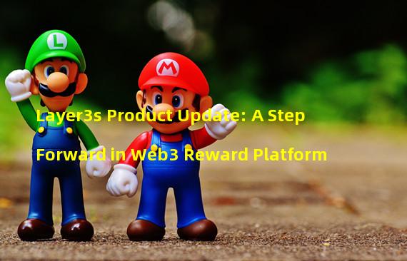 Layer3s Product Update: A Step Forward in Web3 Reward Platform