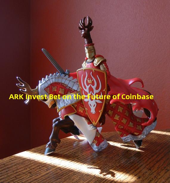 ARK Invest Bet on the Future of Coinbase