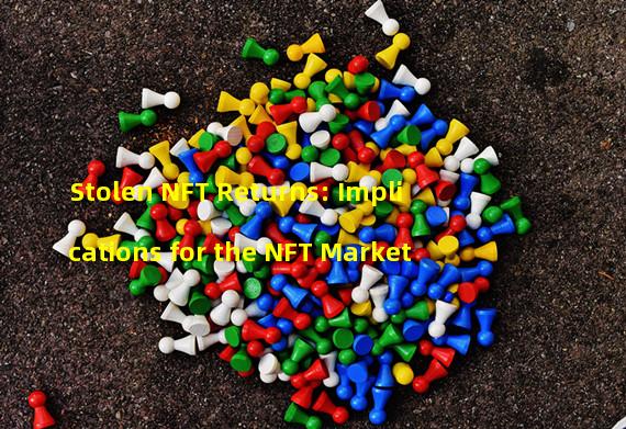 Stolen NFT Returns: Implications for the NFT Market