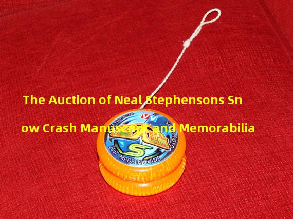 The Auction of Neal Stephensons Snow Crash Manuscript and Memorabilia 