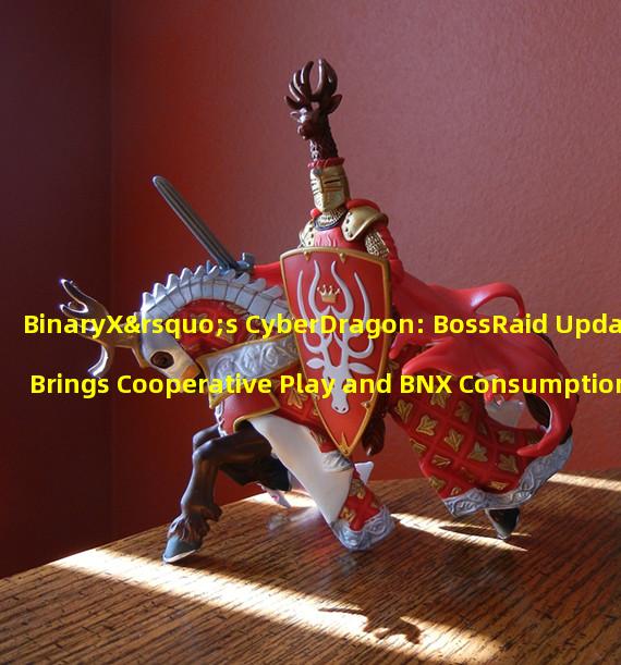 BinaryX’s CyberDragon: BossRaid Update Brings Cooperative Play and BNX Consumption