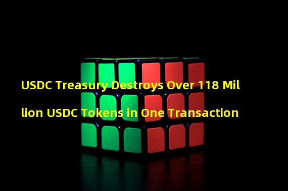 USDC Treasury Destroys Over 118 Million USDC Tokens in One Transaction