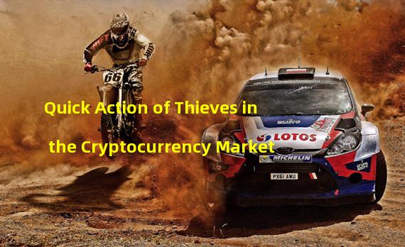 Quick Action of Thieves in the Cryptocurrency Market