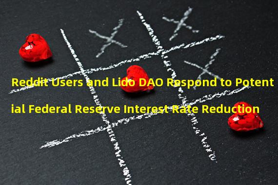 Reddit Users and Lido DAO Respond to Potential Federal Reserve Interest Rate Reduction