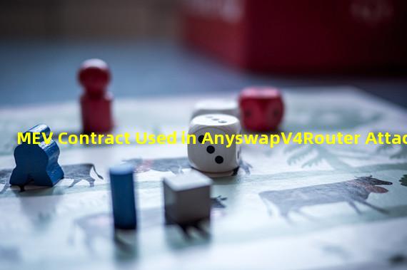 MEV Contract Used in AnyswapV4Router Attack