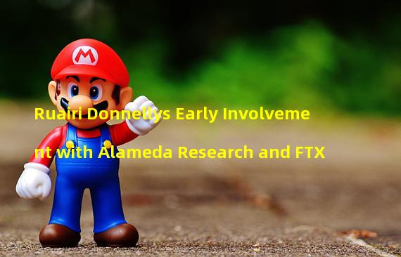 Ruairi Donnellys Early Involvement with Alameda Research and FTX