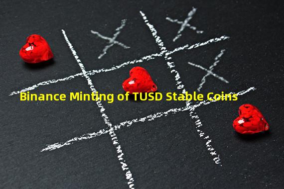 Binance Minting of TUSD Stable Coins