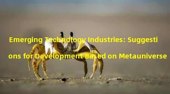 Emerging Technology Industries: Suggestions for Development Based on Metauniverse