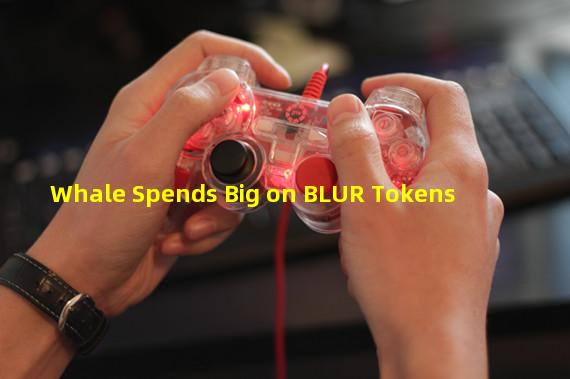 Whale Spends Big on BLUR Tokens