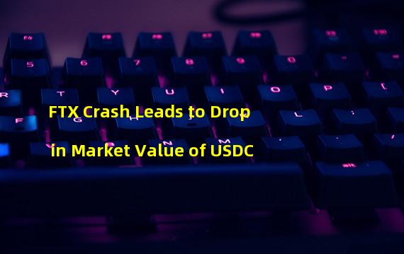 FTX Crash Leads to Drop in Market Value of USDC