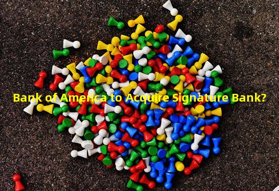 Bank of America to Acquire Signature Bank?