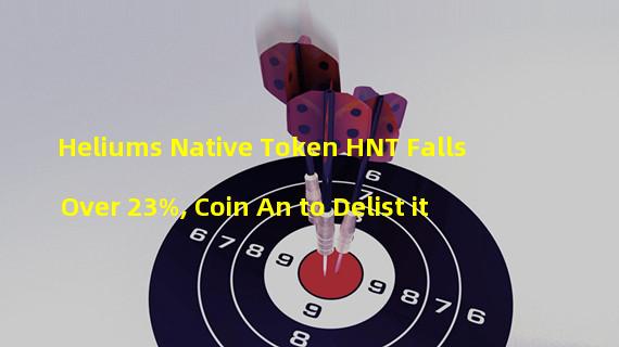 Heliums Native Token HNT Falls Over 23%, Coin An to Delist it