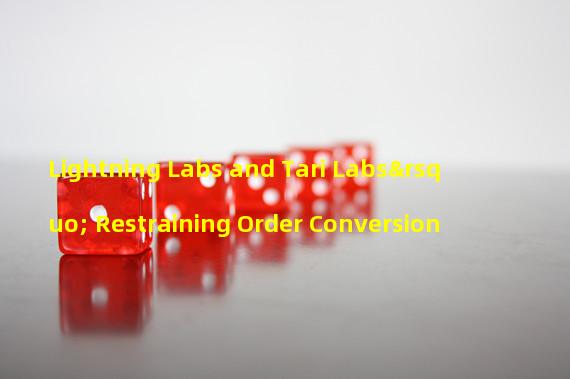Lightning Labs and Tari Labs’ Restraining Order Conversion