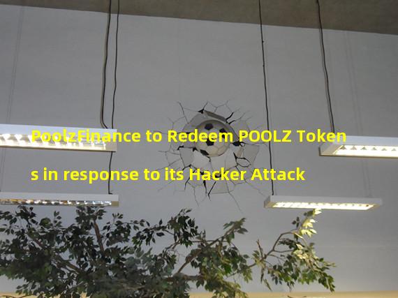 PoolzFinance to Redeem POOLZ Tokens in response to its Hacker Attack
