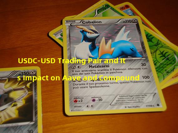 USDC-USD Trading Pair and Its Impact on Aave and Compound