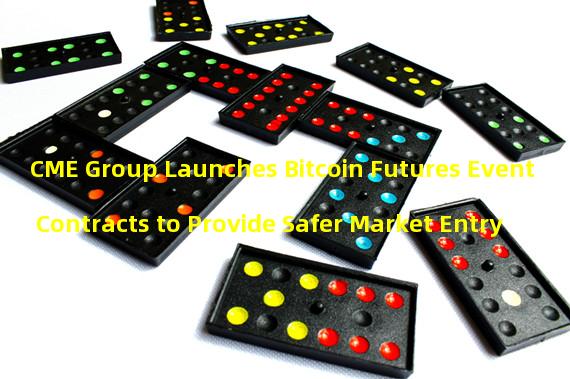 CME Group Launches Bitcoin Futures Event Contracts to Provide Safer Market Entry