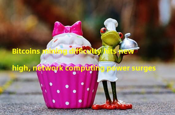Bitcoins mining difficulty hits new high, network computing power surges