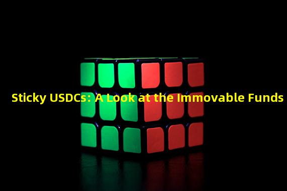 Sticky USDCs: A Look at the Immovable Funds