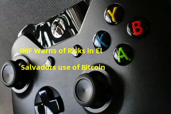 IMF Warns of Risks in El Salvadors use of Bitcoin