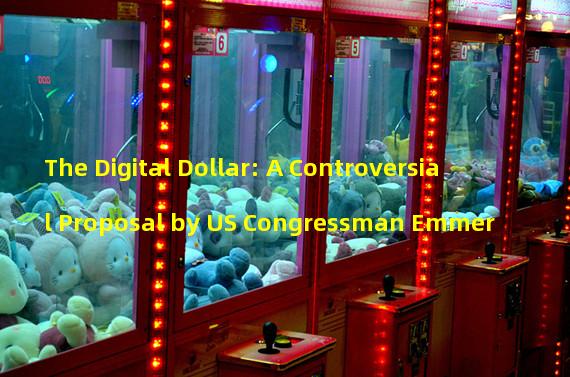 The Digital Dollar: A Controversial Proposal by US Congressman Emmer