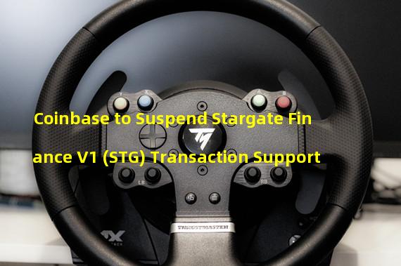 Coinbase to Suspend Stargate Finance V1 (STG) Transaction Support