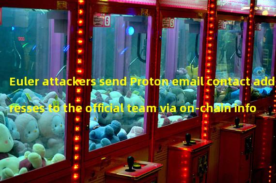 Euler attackers send Proton email contact addresses to the official team via on-chain information