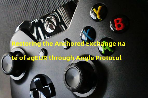 Restoring the Anchored Exchange Rate of agEUR through Angle Protocol
