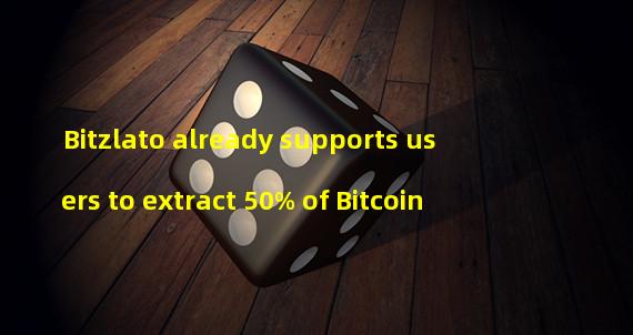 Bitzlato already supports users to extract 50% of Bitcoin