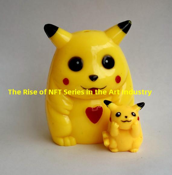 The Rise of NFT Series in the Art Industry