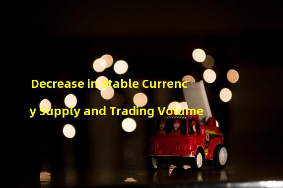 Decrease in Stable Currency Supply and Trading Volume
