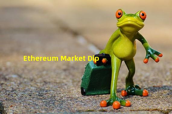 Ethereum Market Dip 
