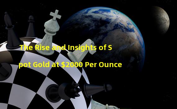 The Rise and Insights of Spot Gold at $2000 Per Ounce