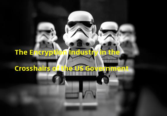 The Encryption Industry in the Crosshairs of the US Government