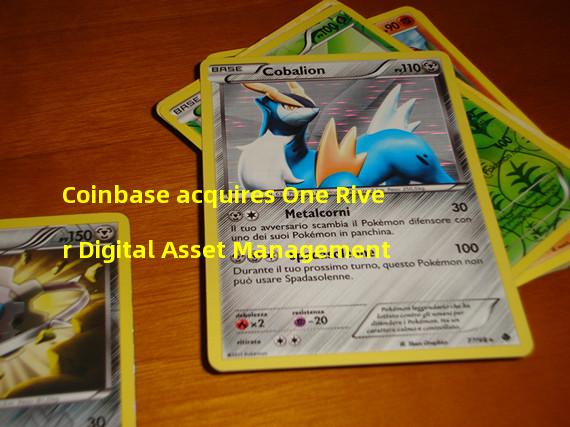 Coinbase acquires One River Digital Asset Management