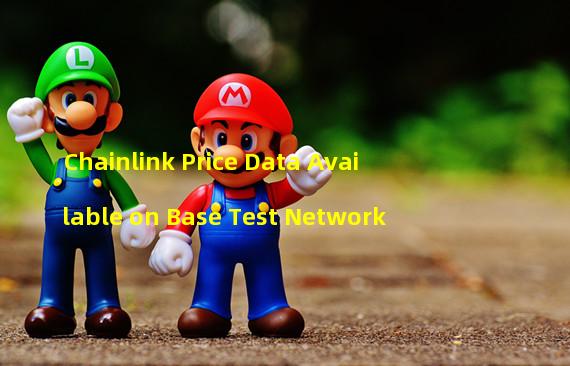 Chainlink Price Data Available on Base Test Network
