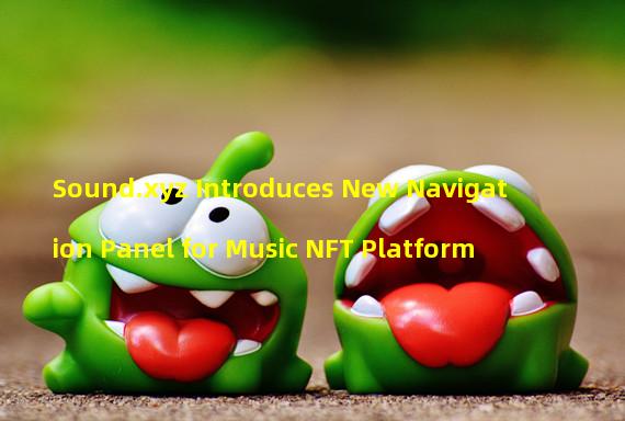 Sound.xyz Introduces New Navigation Panel for Music NFT Platform