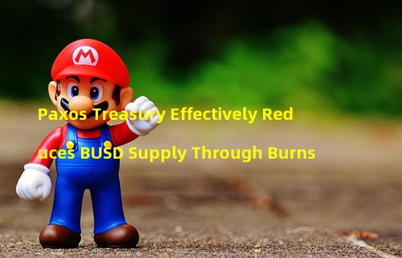 Paxos Treasury Effectively Reduces BUSD Supply Through Burns