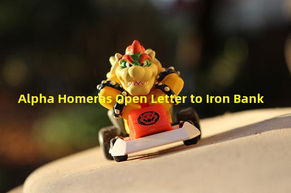Alpha Homeras Open Letter to Iron Bank