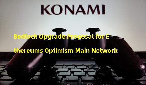 Bedlock Upgrade Proposal for Ethereums Optimism Main Network