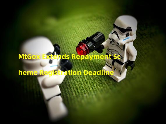MtGox Extends Repayment Scheme Registration Deadline 