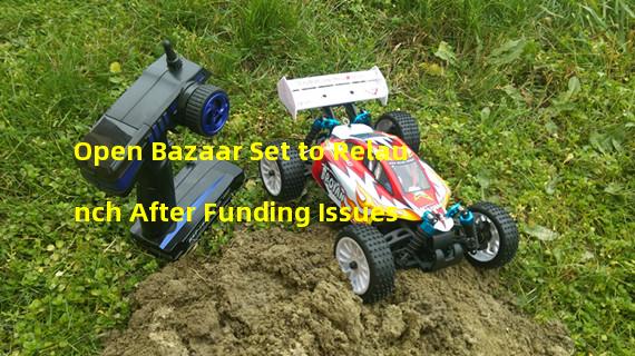Open Bazaar Set to Relaunch After Funding Issues 