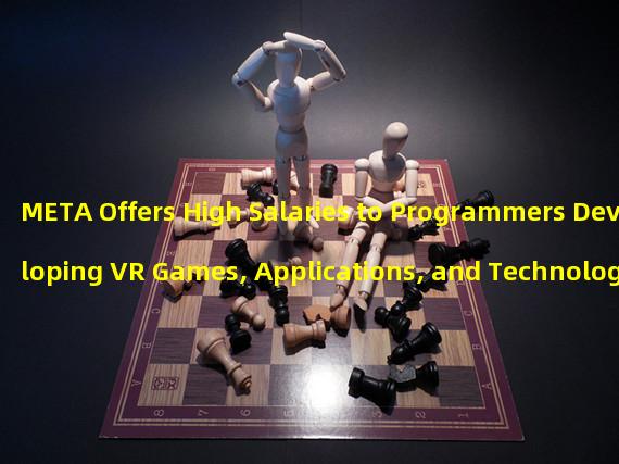META Offers High Salaries to Programmers Developing VR Games, Applications, and Technology