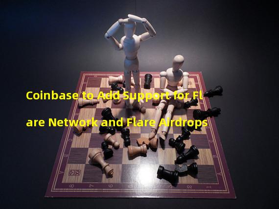 Coinbase to Add Support for Flare Network and Flare Airdrops