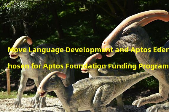 Move Language Development and Aptos Eden Chosen for Aptos Foundation Funding Program
