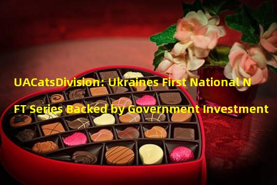 UACatsDivision: Ukraines First National NFT Series Backed by Government Investment