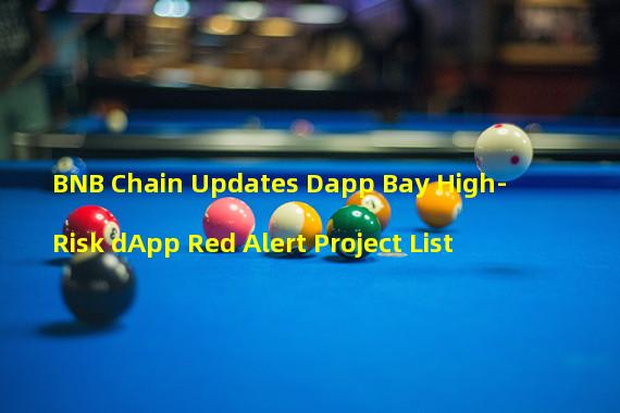 BNB Chain Updates Dapp Bay High-Risk dApp Red Alert Project List